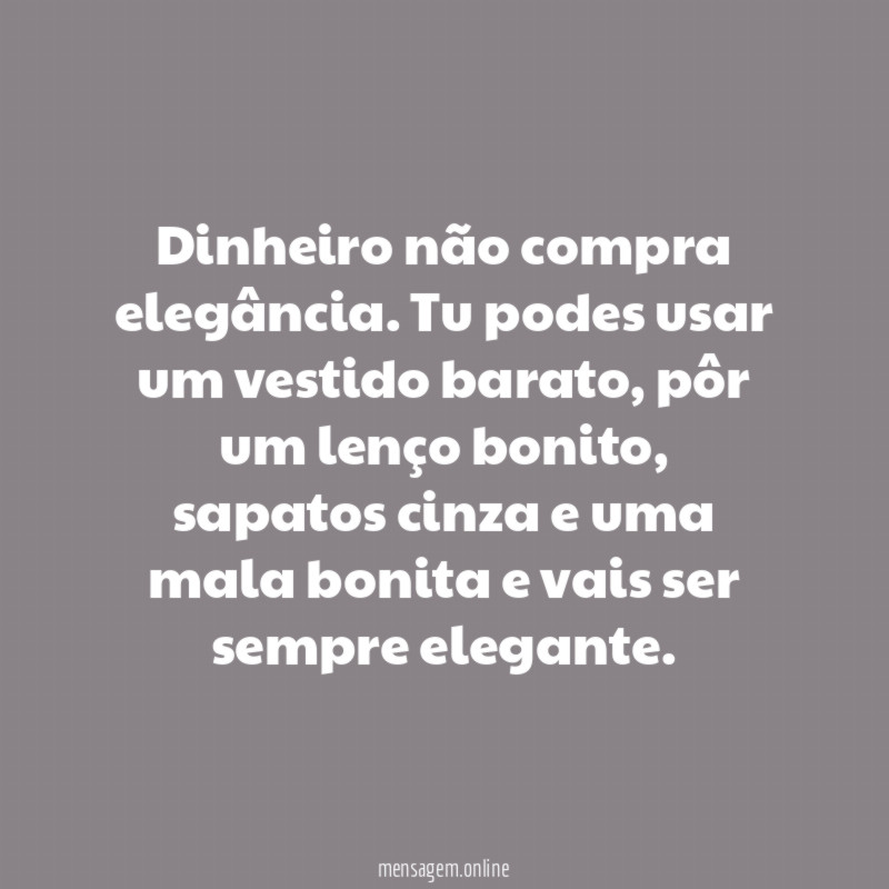 Dinheiro não compra elegância