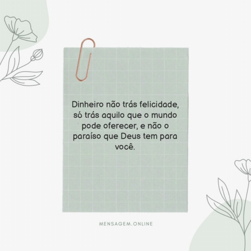 Dinheiro não trás felicidade