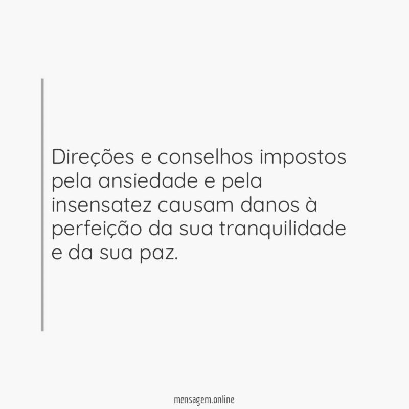 Direções e conselhos impostos pela ansiedade e pela