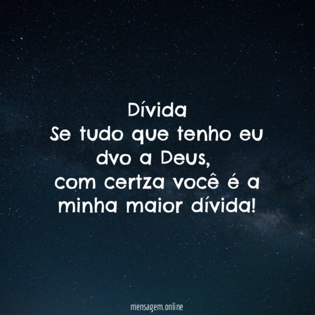 Dívida Se tudo que tenho eu dvo a Deus