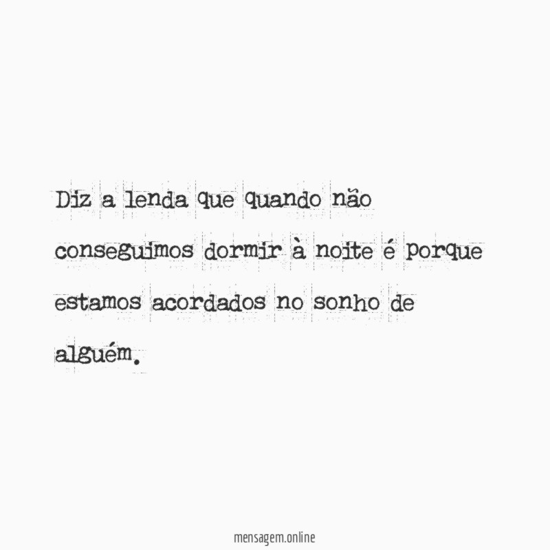 Diz a lenda que quando não conseguimos dormir