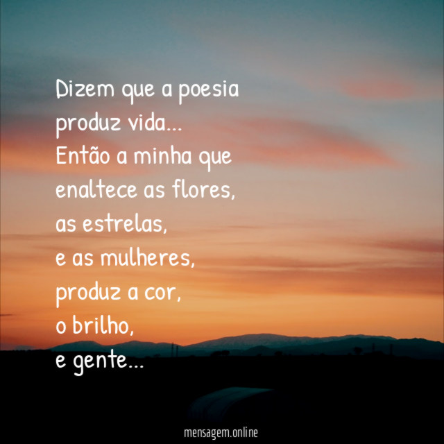 Dizem que a poesia produz vida