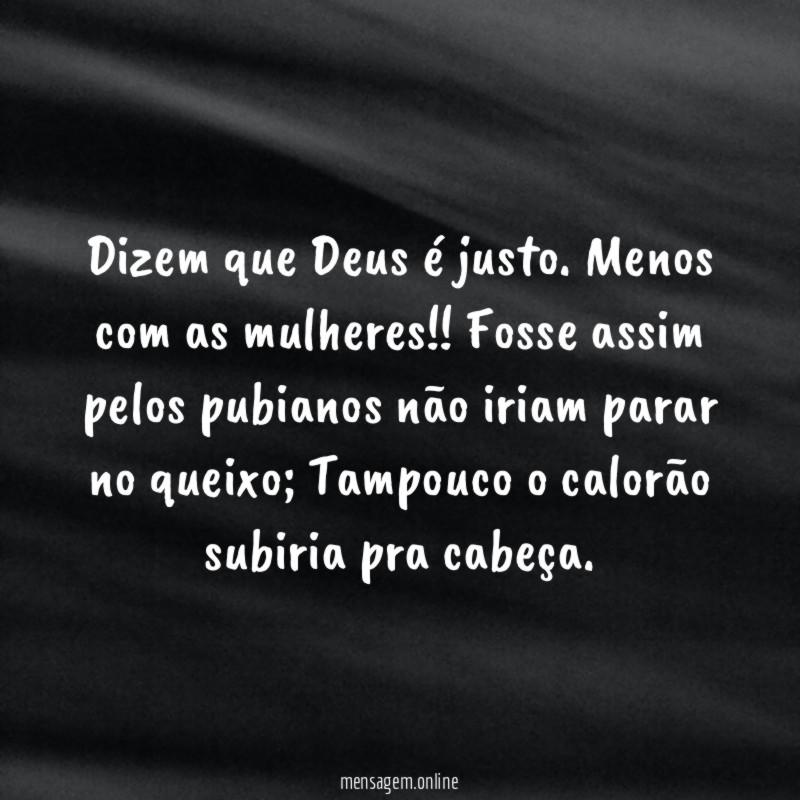 Dizem que Deus é justo