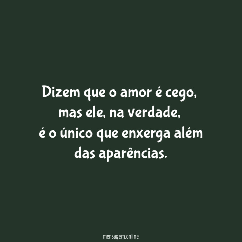 Dizem que o amor é cego