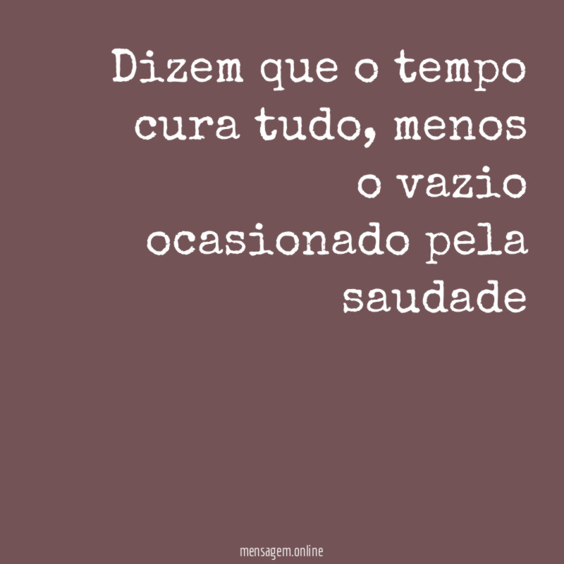 Dizem que o tempo cura tudo