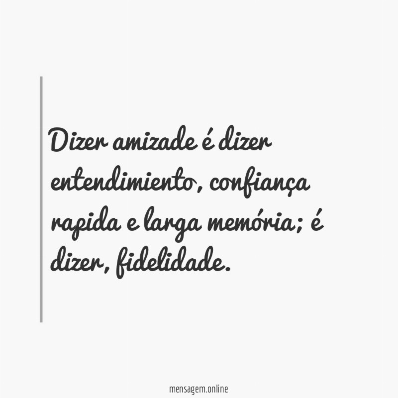 Dizer amizade é dizer entendimiento