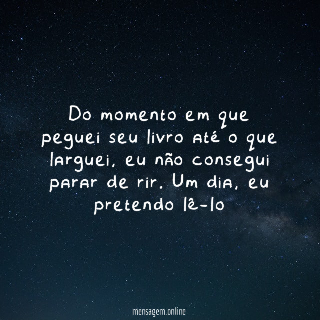 Do momento em que peguei seu livro até o que larguei