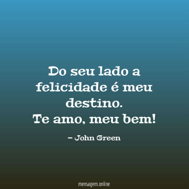 Do seu lado a felicidade é meu destino