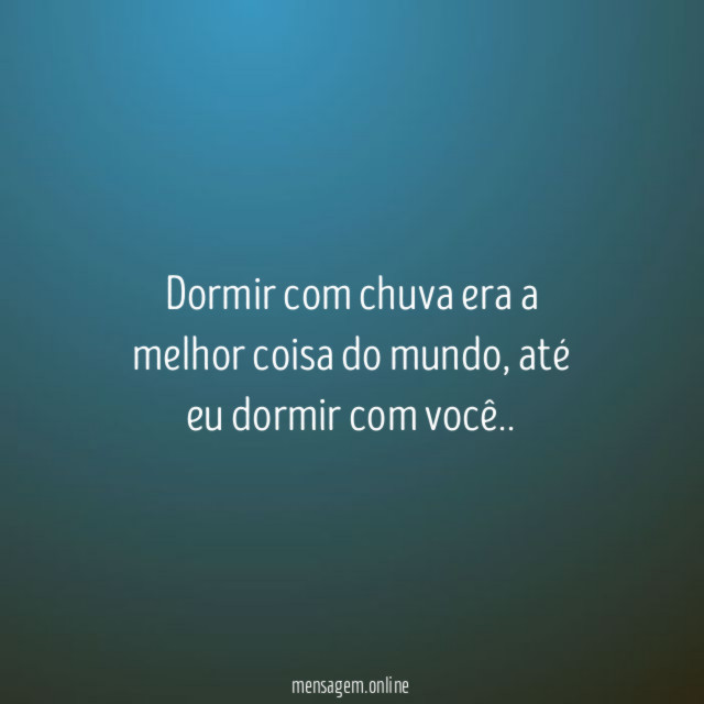 Dormir com chuva era a melhor coisa do mundo