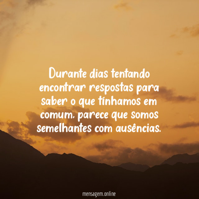 Durante dias tentando encontrar respostas para saber