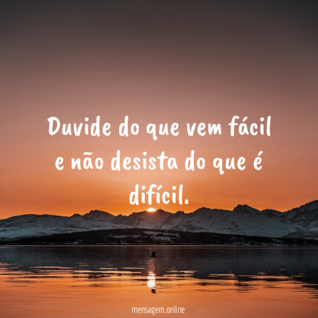Duvide do que vem fácil