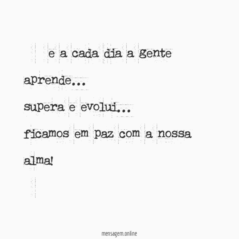 e a cada dia a gente aprende