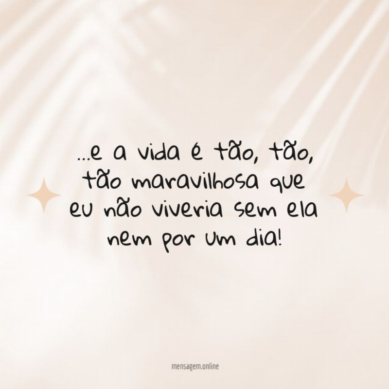 e a vida é tão