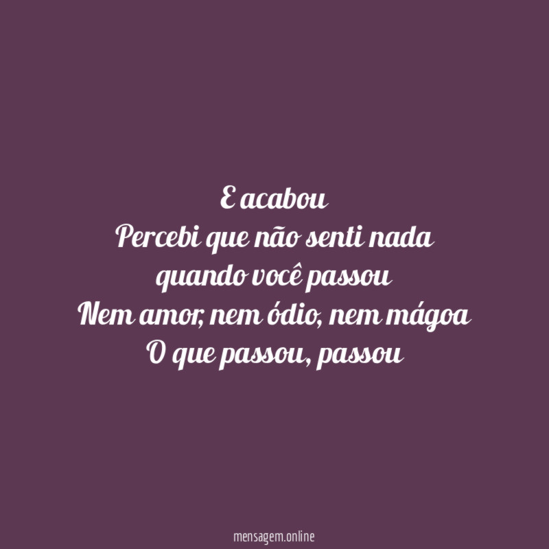 E acabou Percebi que não senti nada quando você