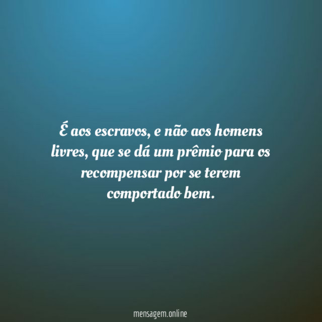 É aos escravos