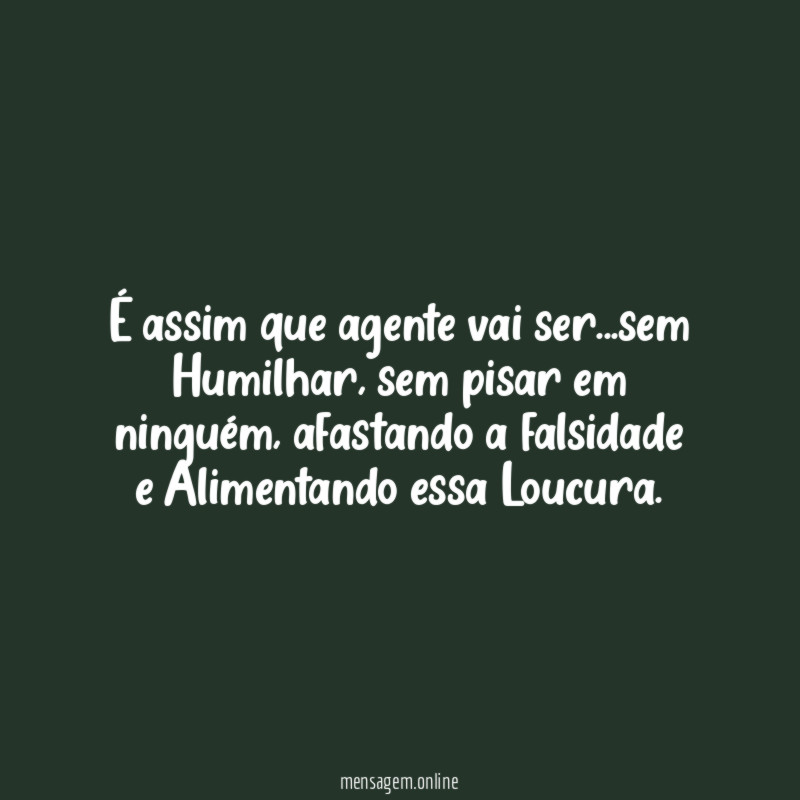 É assim que agente vai ser