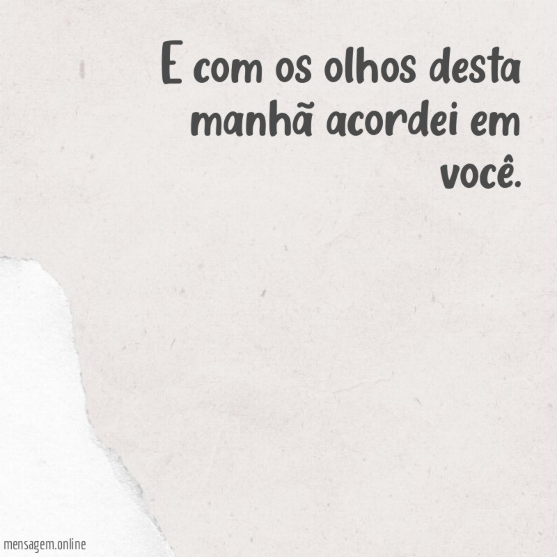 E com os olhos desta manhã