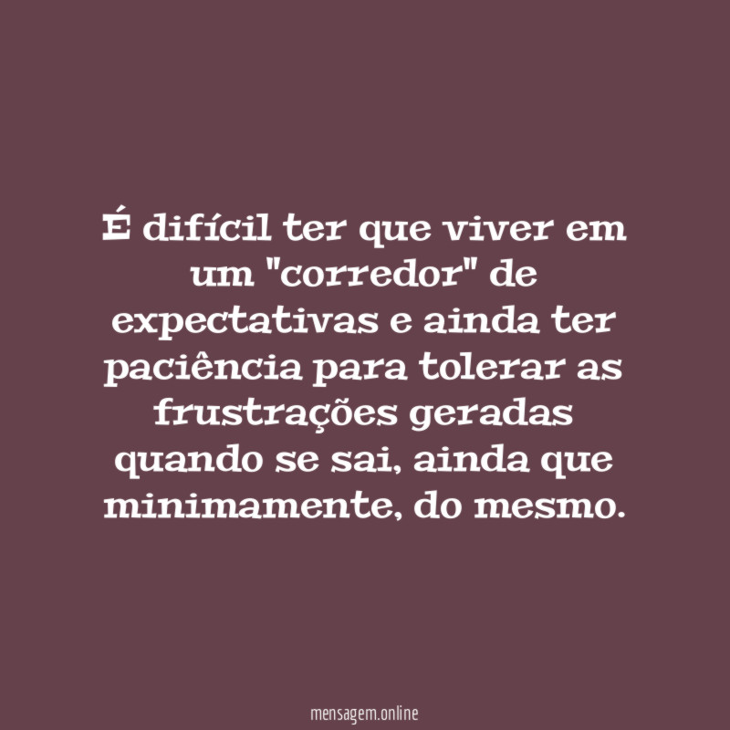 É difícil ter que viver em um "corredor"