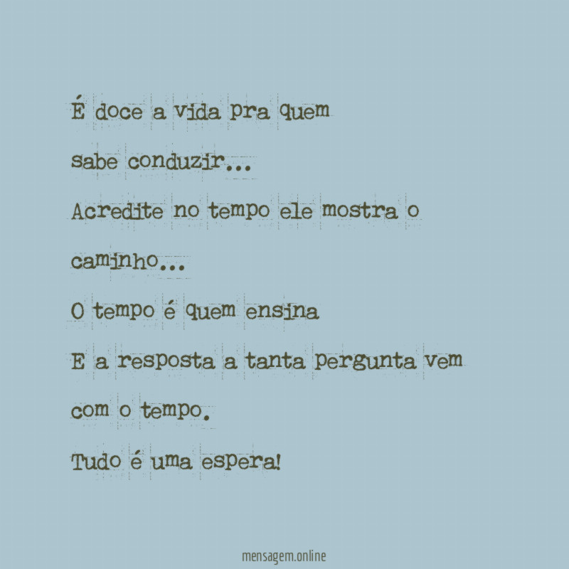 É doce a vida pra quem sabe conduzir