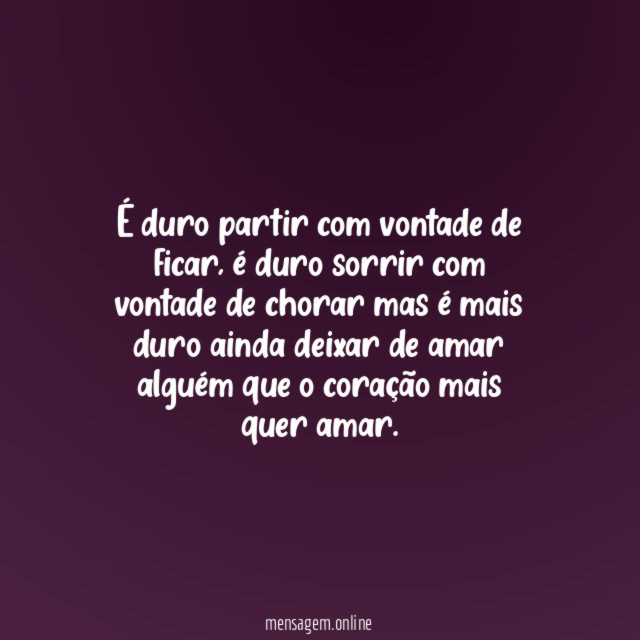 É duro partir com vontade de ficar