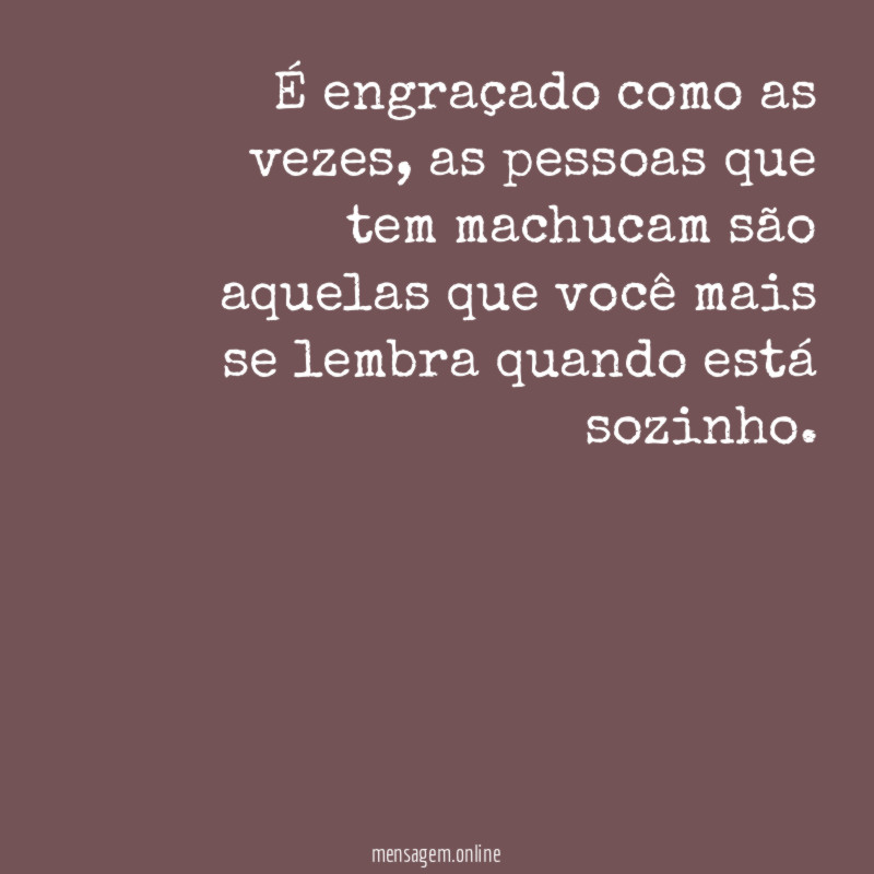 É engraçado como as vezes