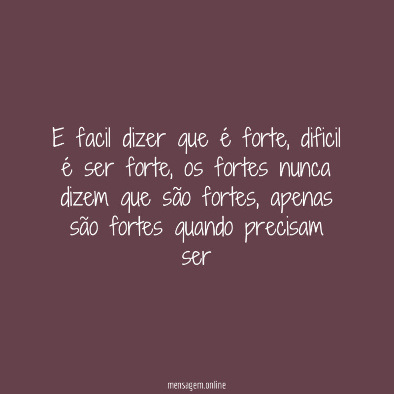 E facil dizer que é forte