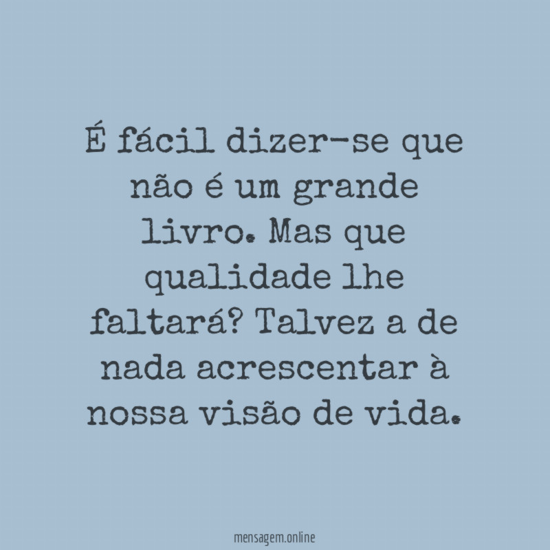 É fácil dizer-se que não é um grande livro