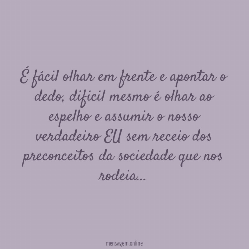 É fácil olhar em frente e apontar o dedo