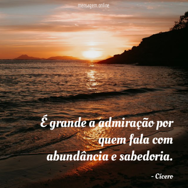 É grande a admiração por quem fala com abundância e sabedoria