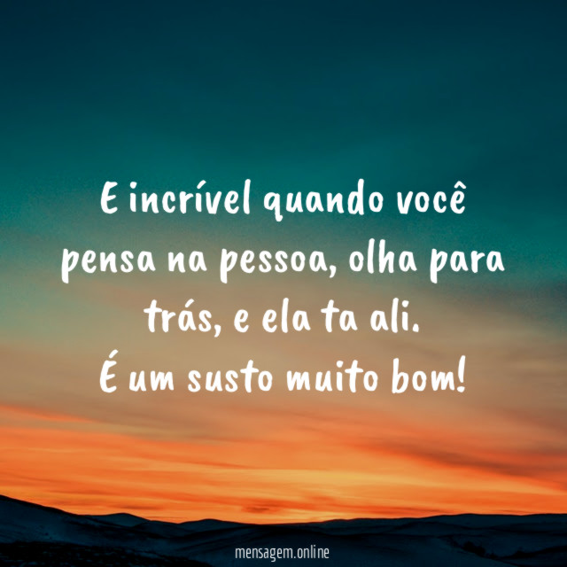 E incrível quando você pensa na pessoa