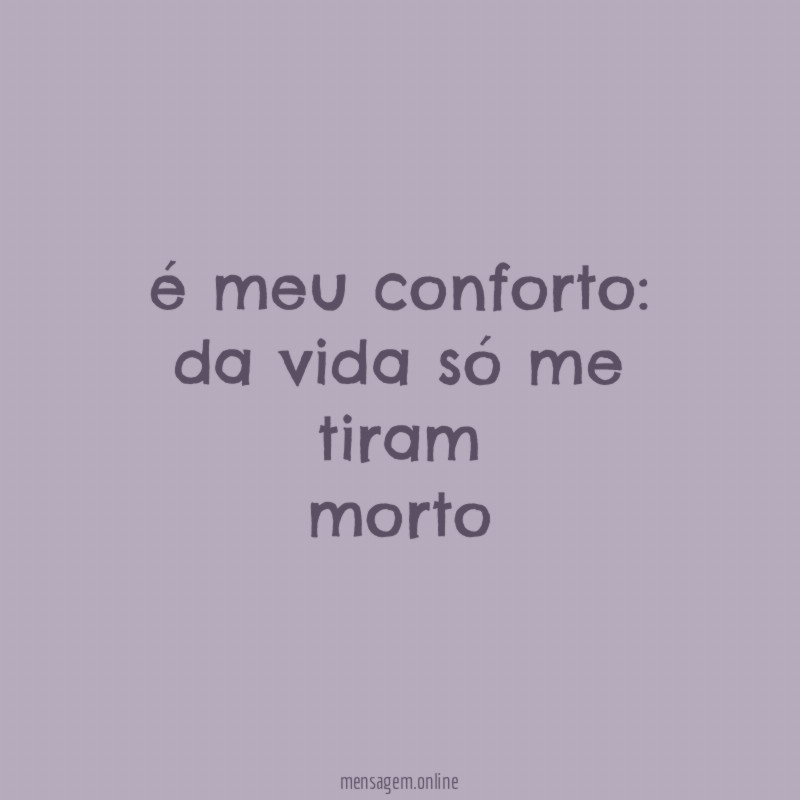 é meu conforto