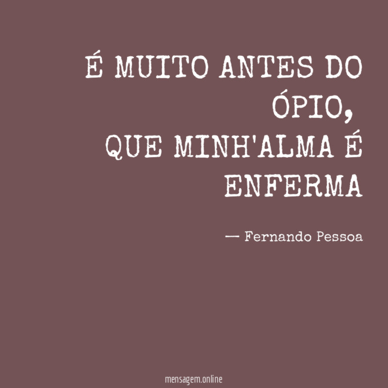 É MUITO ANTES DO ÓPIO