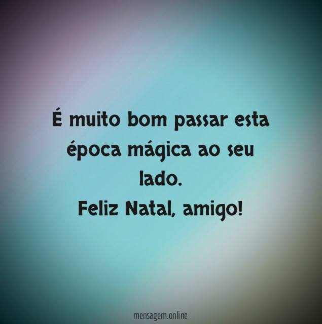 É muito bom passar esta época mágica ao seu lado