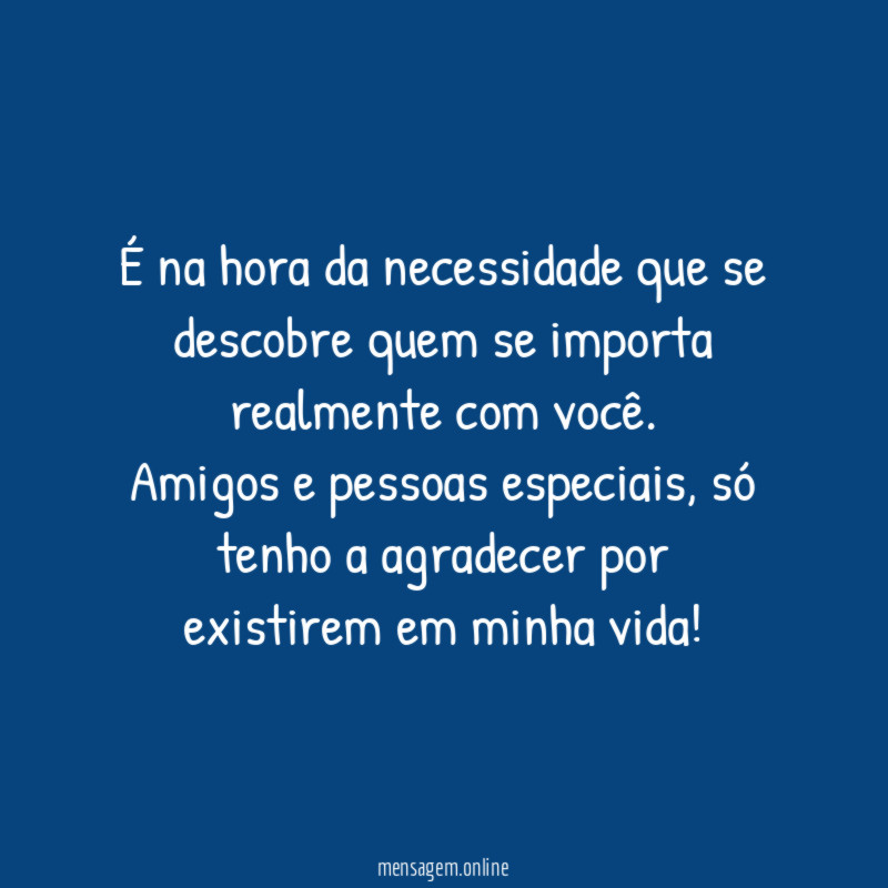 É na hora da necessidade que se descobre