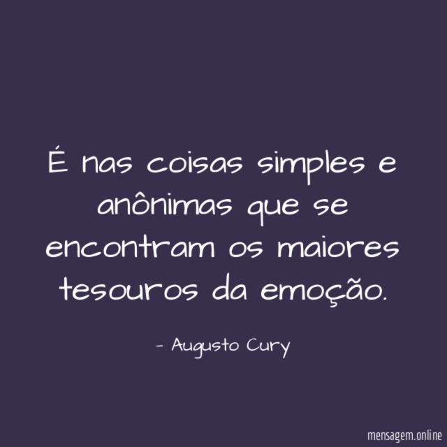 É nas coisas simples e anônimas que se