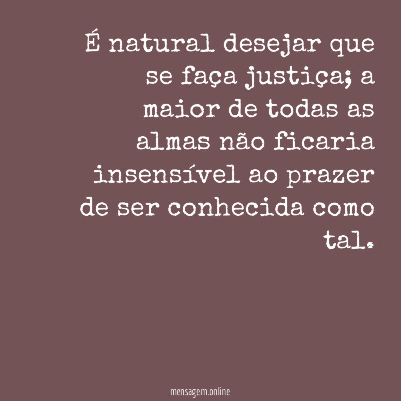 É natural desejar que se faça justiça