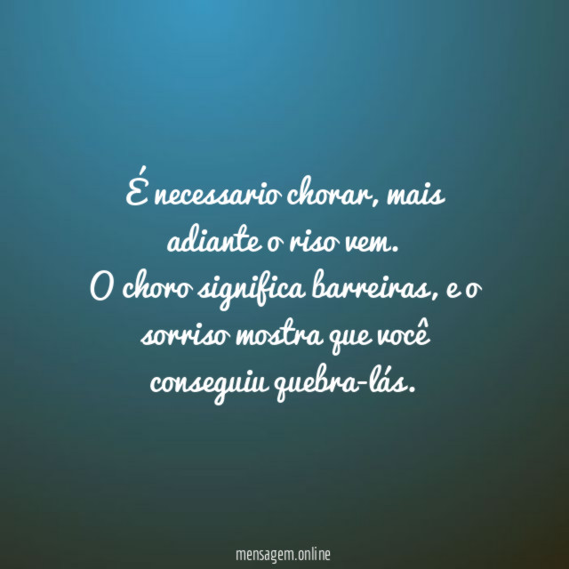 É necessario chorar