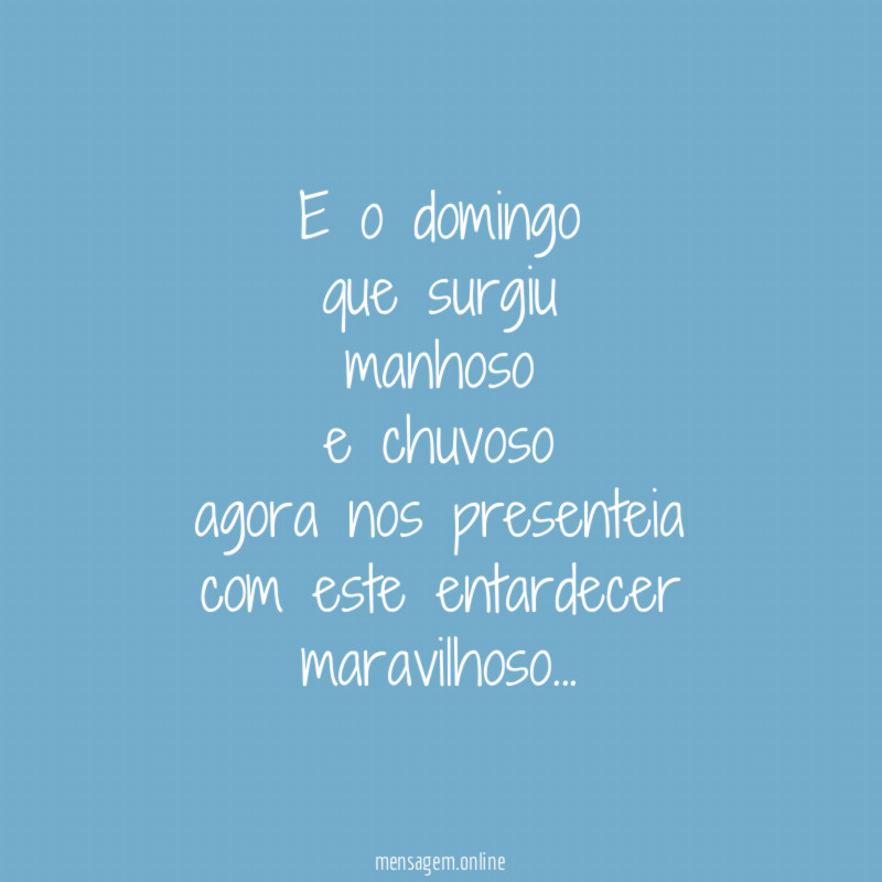 E o domingo
que surgiu
manhoso
e chuvoso
agora nos presenteia
com este entardecer
maravilhoso…