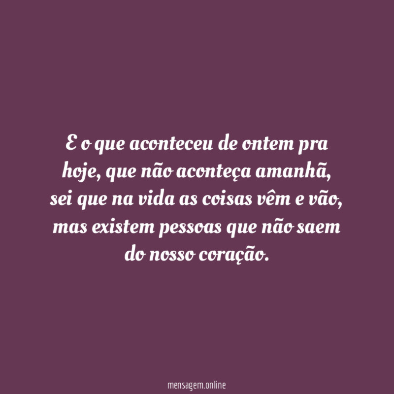 E o que aconteceu de ontem pra hoje