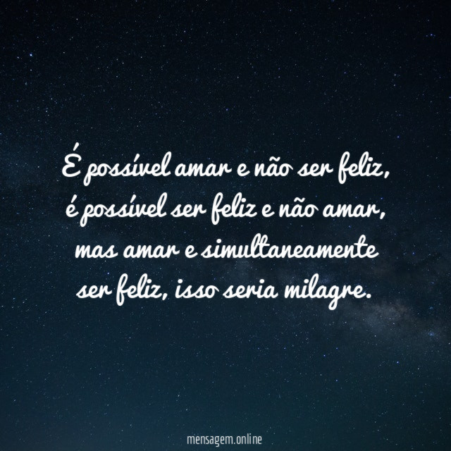 É possível amar e não ser feliz