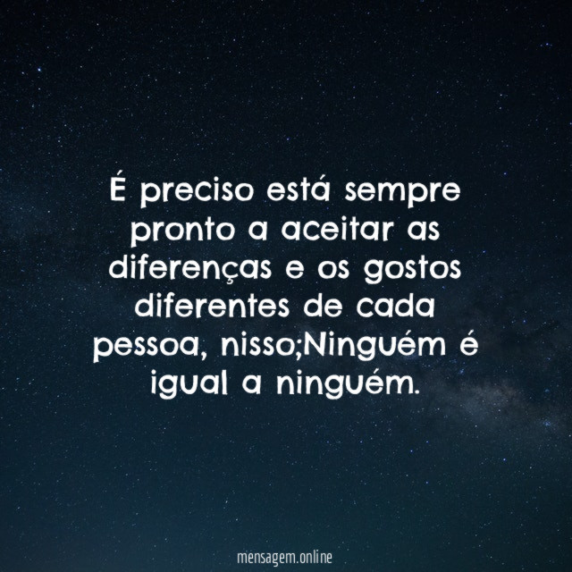 É preciso está sempre pronto a aceitar as