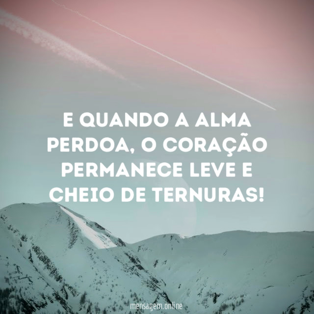 E quando a alma perdoa