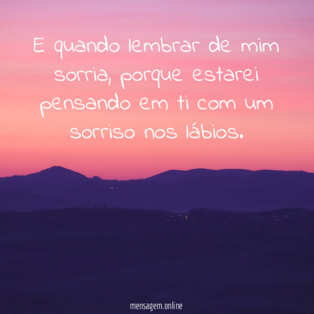 E quando lembrar de mim sorria