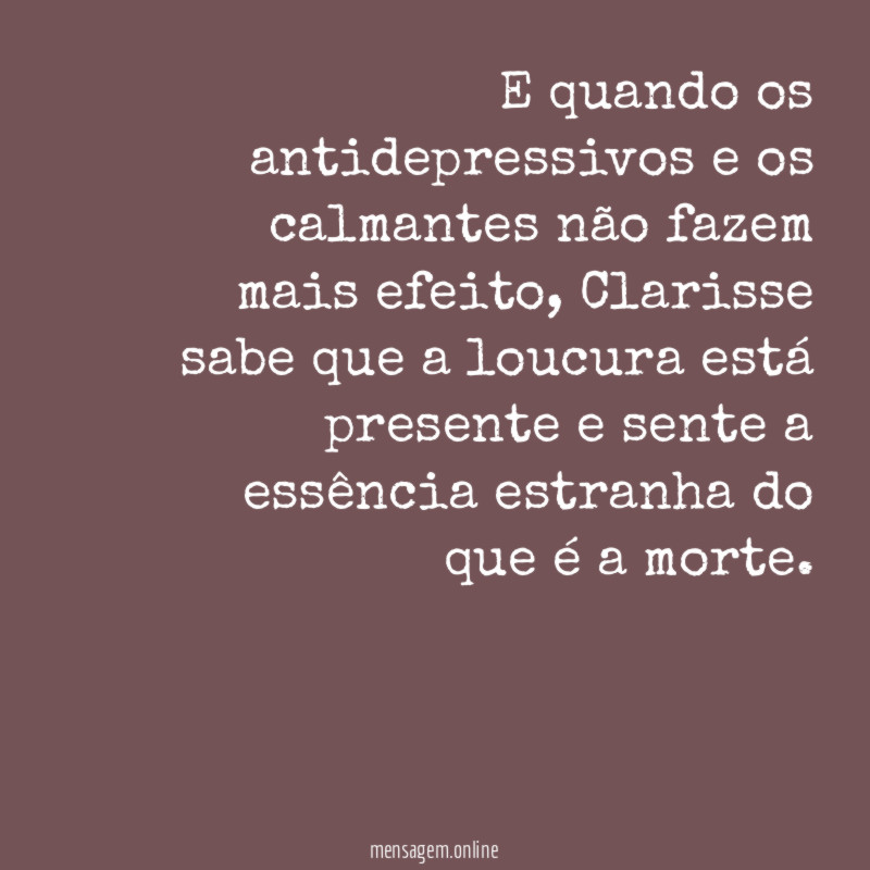 E quando os antidepressivos e os calmantes não fazem mais efeito