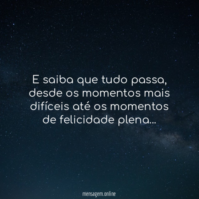 E saiba que tudo passa