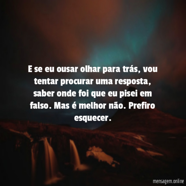E se eu ousar olhar para trás