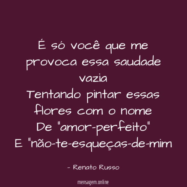 É só você que me provoca essa saudade