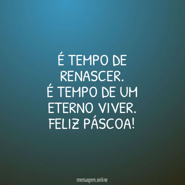 É TEMPO DE RENASCER