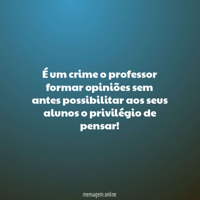 É um crime o professor formar opiniões sem