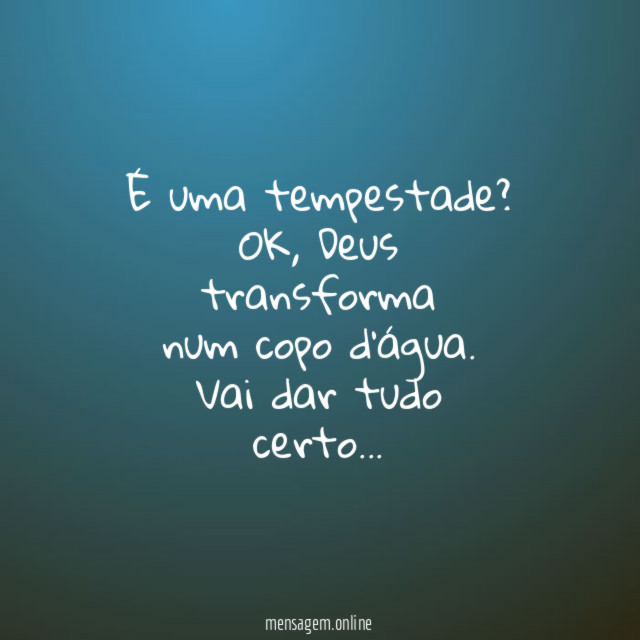É uma tempestade